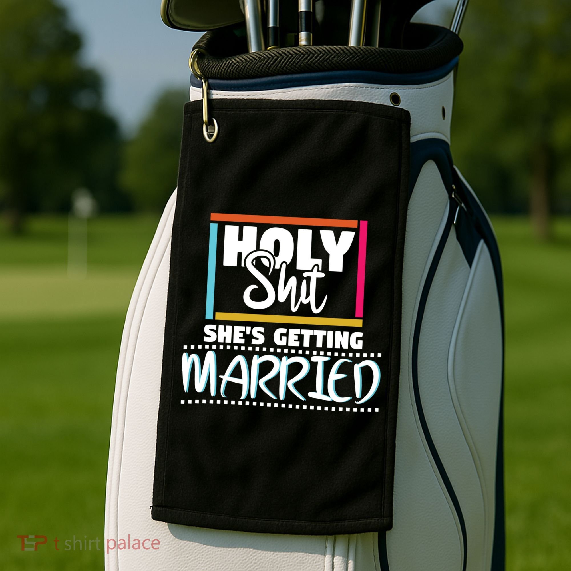 Holy Shit Shes Getting Married Bridesmaids Meaningful Gift Golf Towel