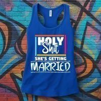 Holy Shit Shes Getting Married Bridesmaids Meaningful Gift Women's Tank Top thumb 3