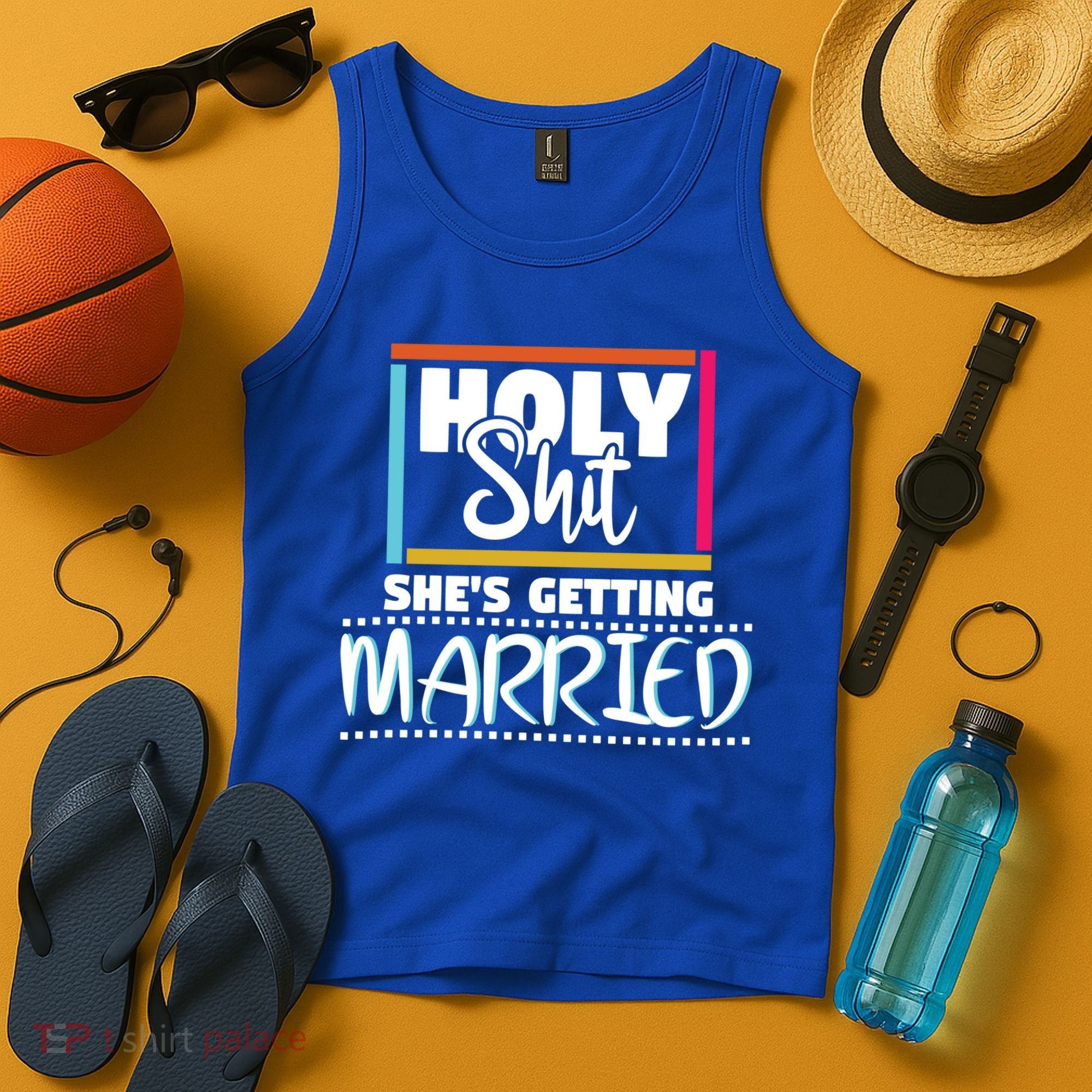 Holy Shit Shes Getting Married Bridesmaids Meaningful Gift Tank Top