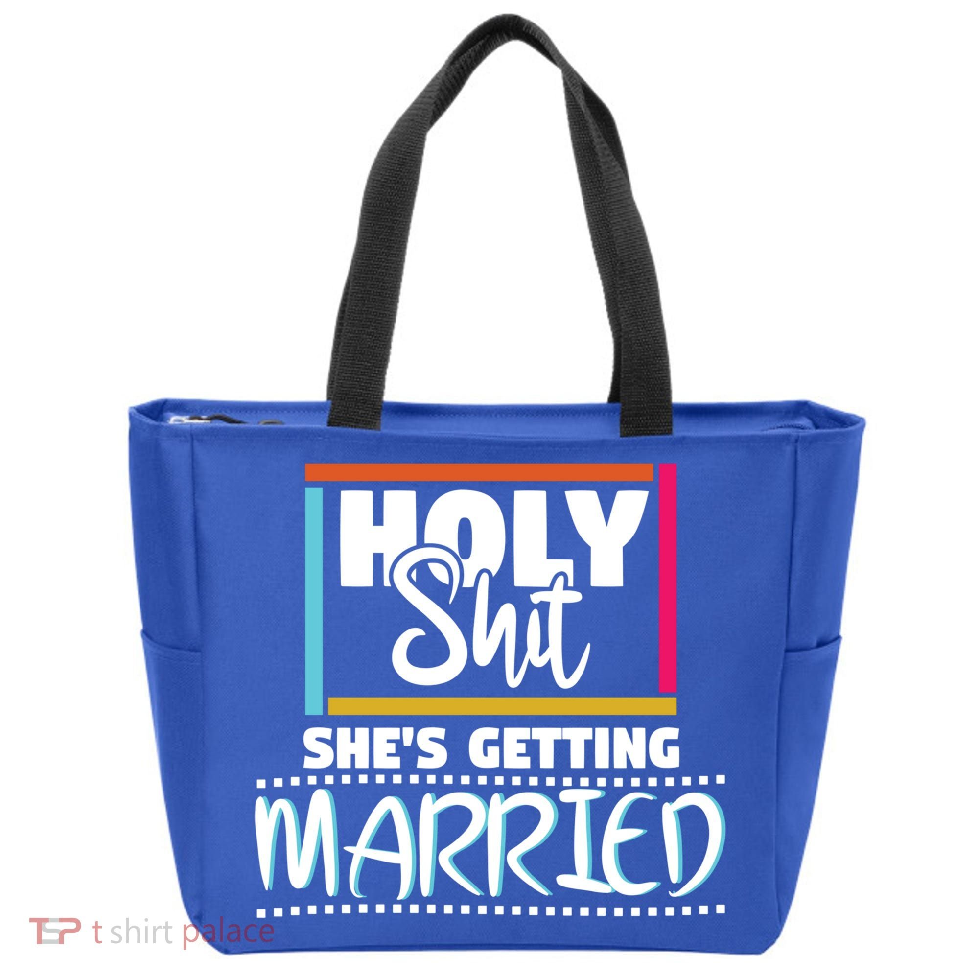 Holy Shit Shes Getting Married Bridesmaids Meaningful Gift Tote Bag