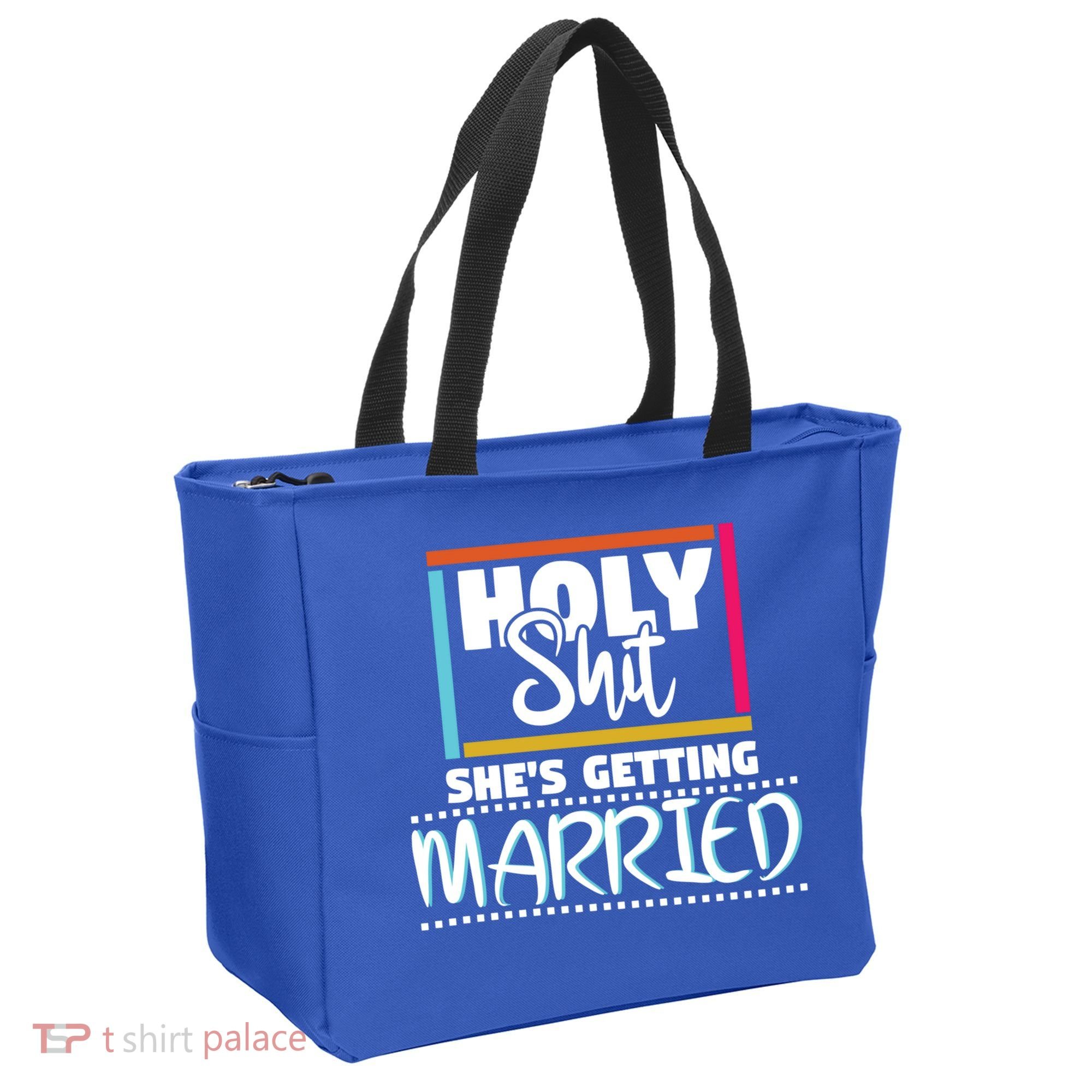 Holy Shit Shes Getting Married Bridesmaids Meaningful Gift Tote Bag