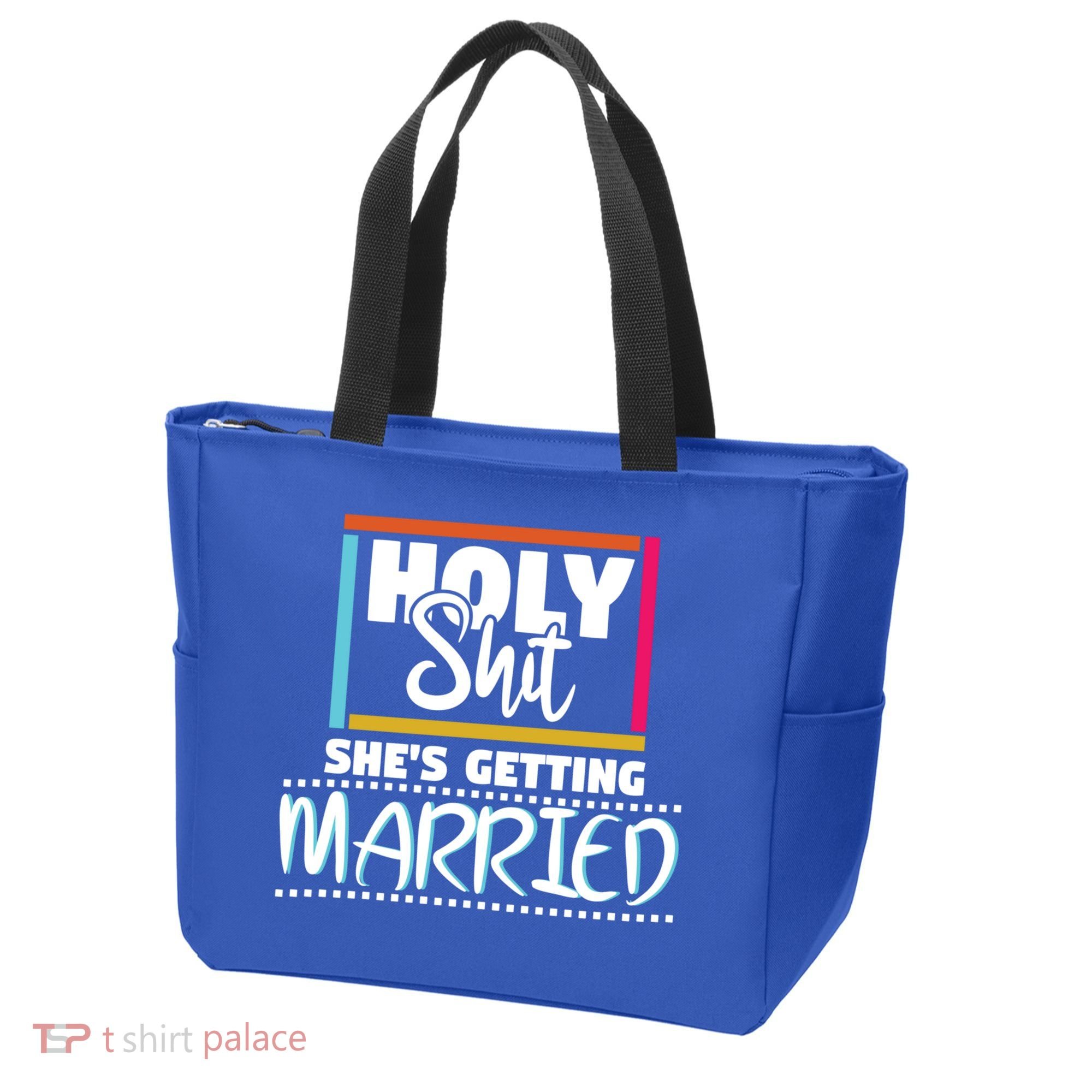 Holy Shit Shes Getting Married Bridesmaids Meaningful Gift Tote Bag