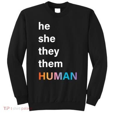 He She They Them Human LGBT Pride Rainbow Sweatshirt