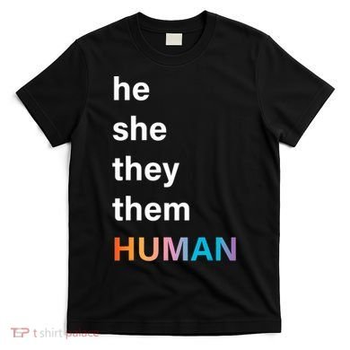 He She They Them Human LGBT Pride Rainbow T-Shirt