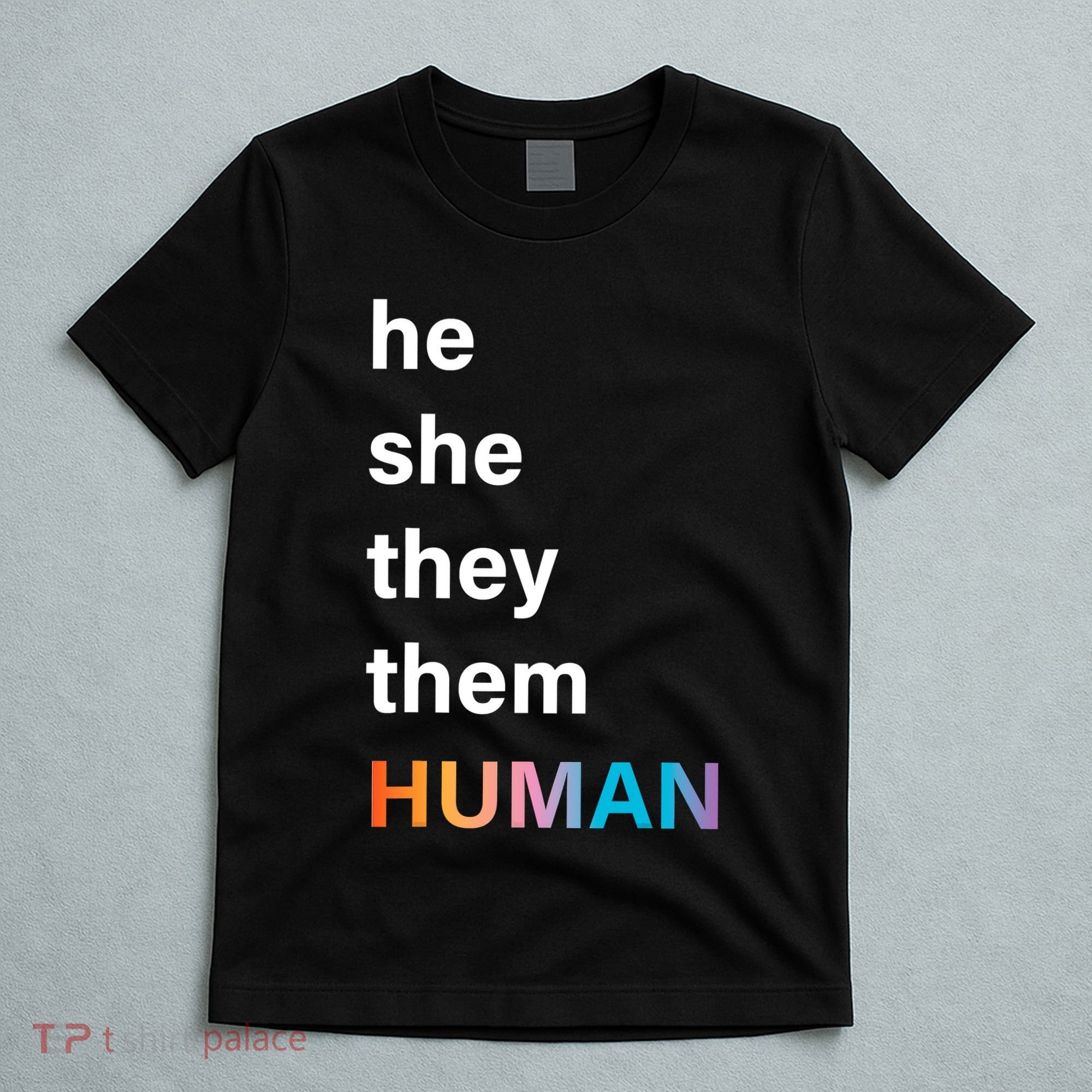He She They Them Human LGBT Pride Rainbow T-Shirt