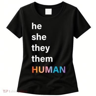 He She They Them Human LGBT Pride Rainbow Women's T-Shirt