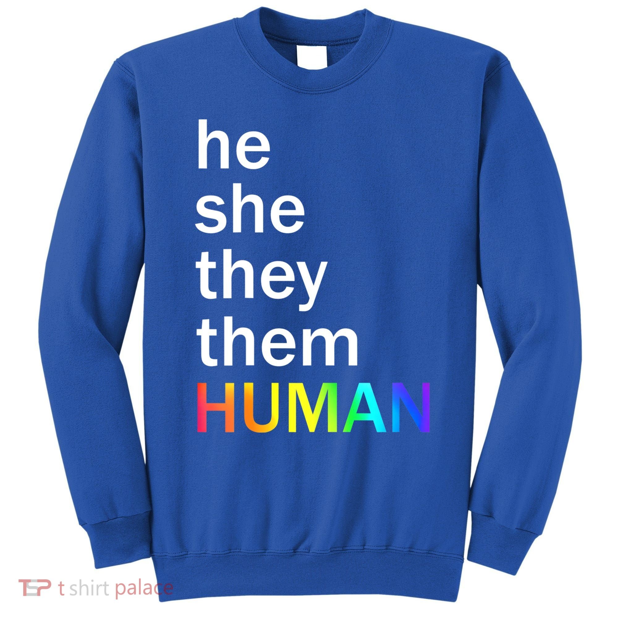 He She They Them Human LGBTQ Pride Sweatshirt