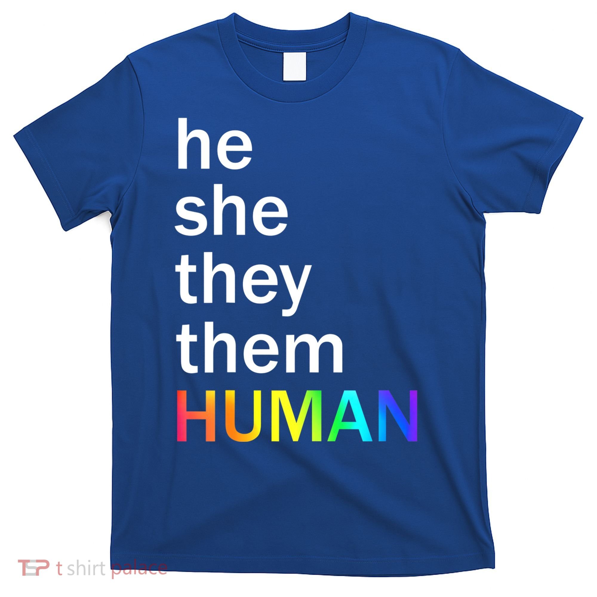 He She They Them Human LGBTQ Pride T-Shirt