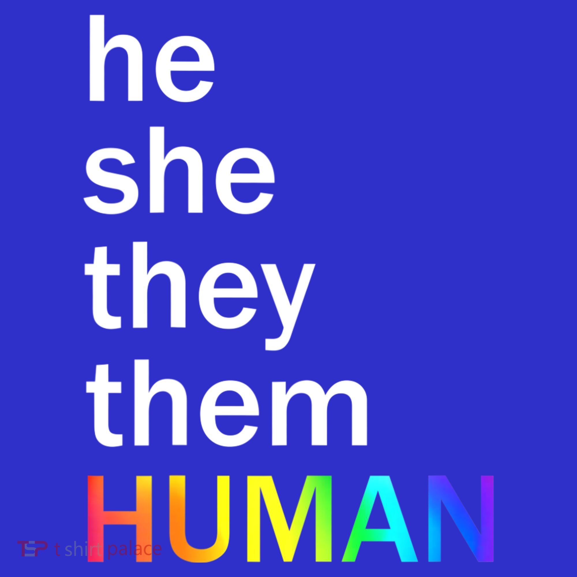 He She They Them Human LGBTQ Pride T-Shirt