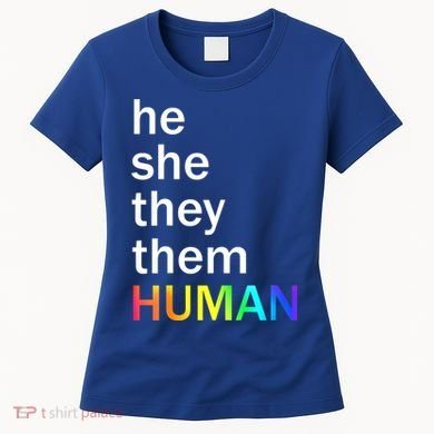 He She They Them Human LGBTQ Pride Women's T-Shirt