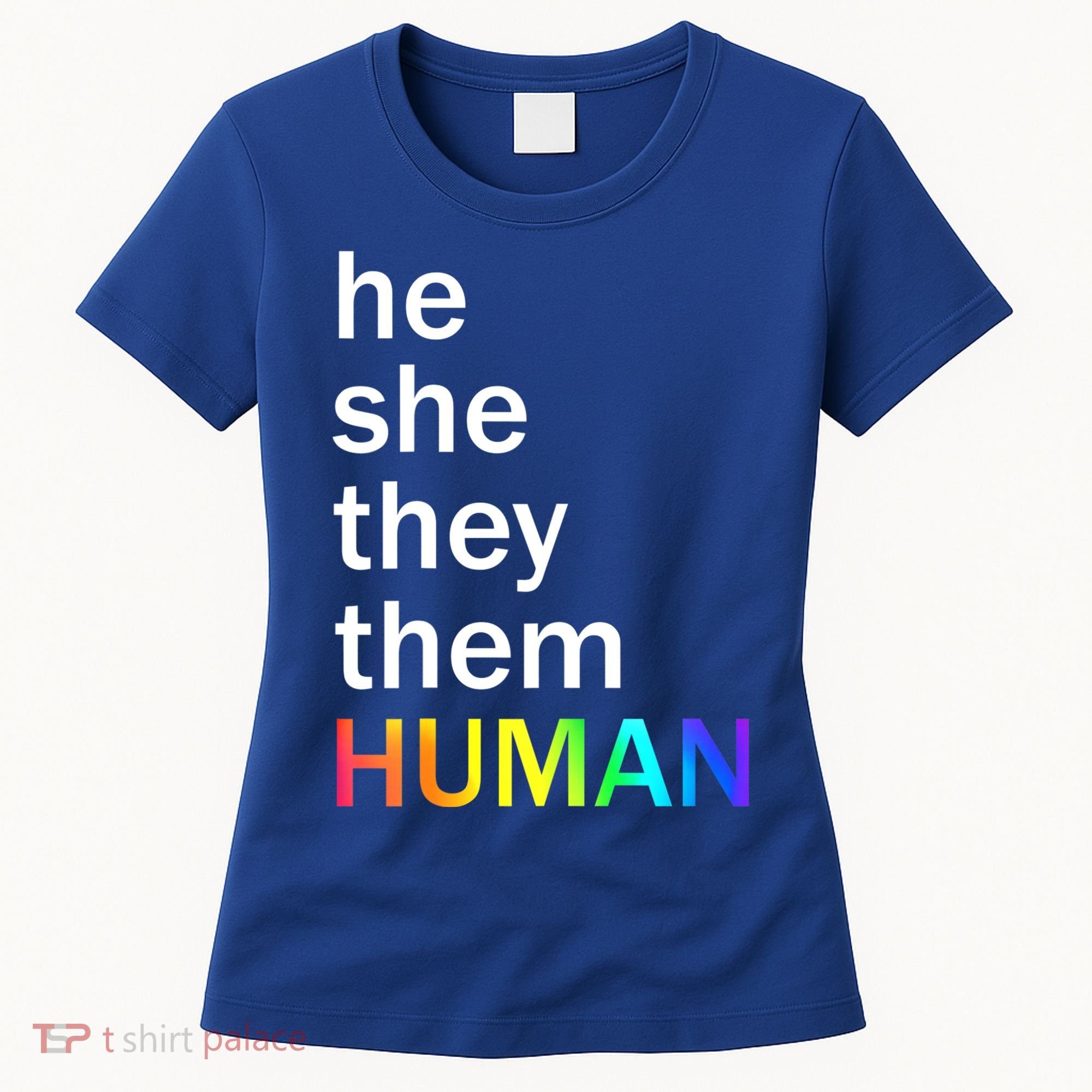 He She They Them Human LGBTQ Pride Women's T-Shirt