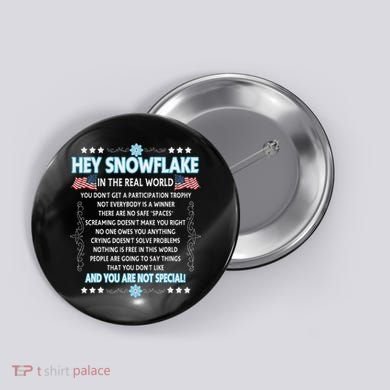 Hey Snowflake The Real World Funny Veteran Gift Button