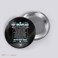 Hey Snowflake The Real World Funny Veteran Gift Button thumb 0