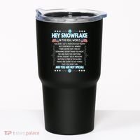 Hey Snowflake The Real World Funny Veteran Gift Tumbler thumb 0