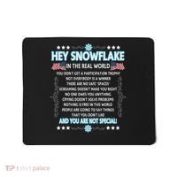 Hey Snowflake The Real World Funny Veteran Gift Mousepad thumb 0