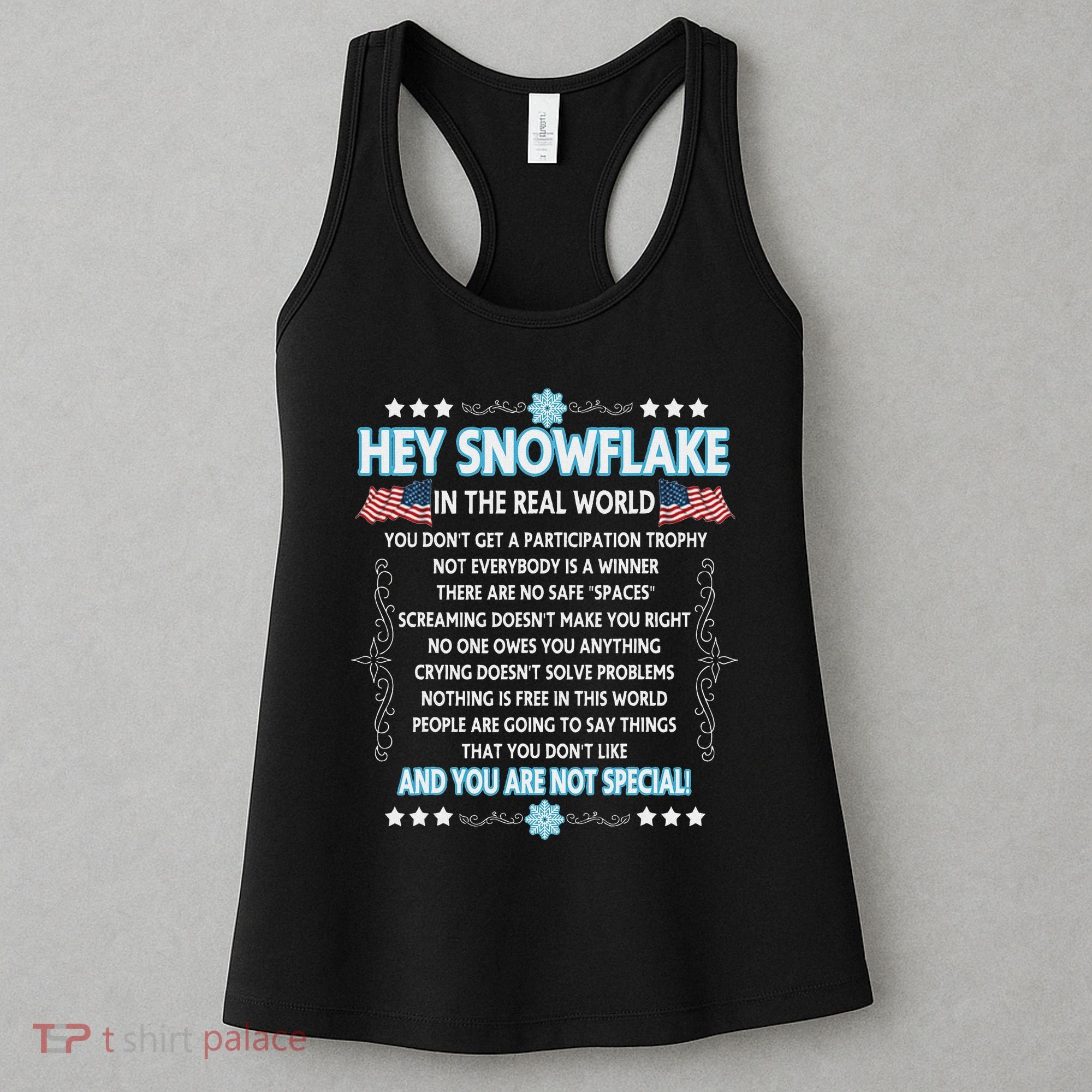 Hey Snowflake The Real World Funny Veteran Gift Women's Tank Top