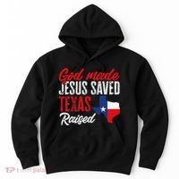Home State Texas Pride God Made Jesus Saved Texas Raised Hoodie thumb 0