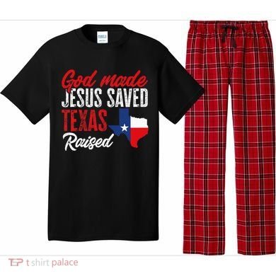Home State Texas Pride God Made Jesus Saved Texas Raised Pajama Set