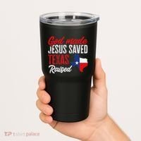 Home State Texas Pride God Made Jesus Saved Texas Raised Tumbler thumb 2