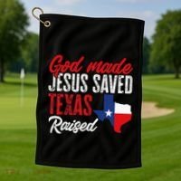 Home State Texas Pride God Made Jesus Saved Texas Raised Golf Towel thumb 1