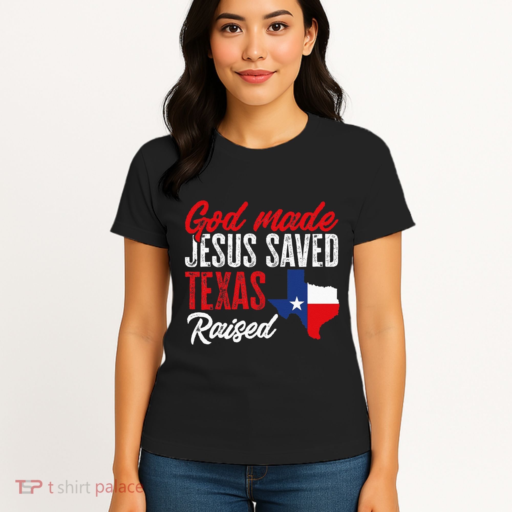 Home State Texas Pride God Made Jesus Saved Texas Raised Women's T-Shirt