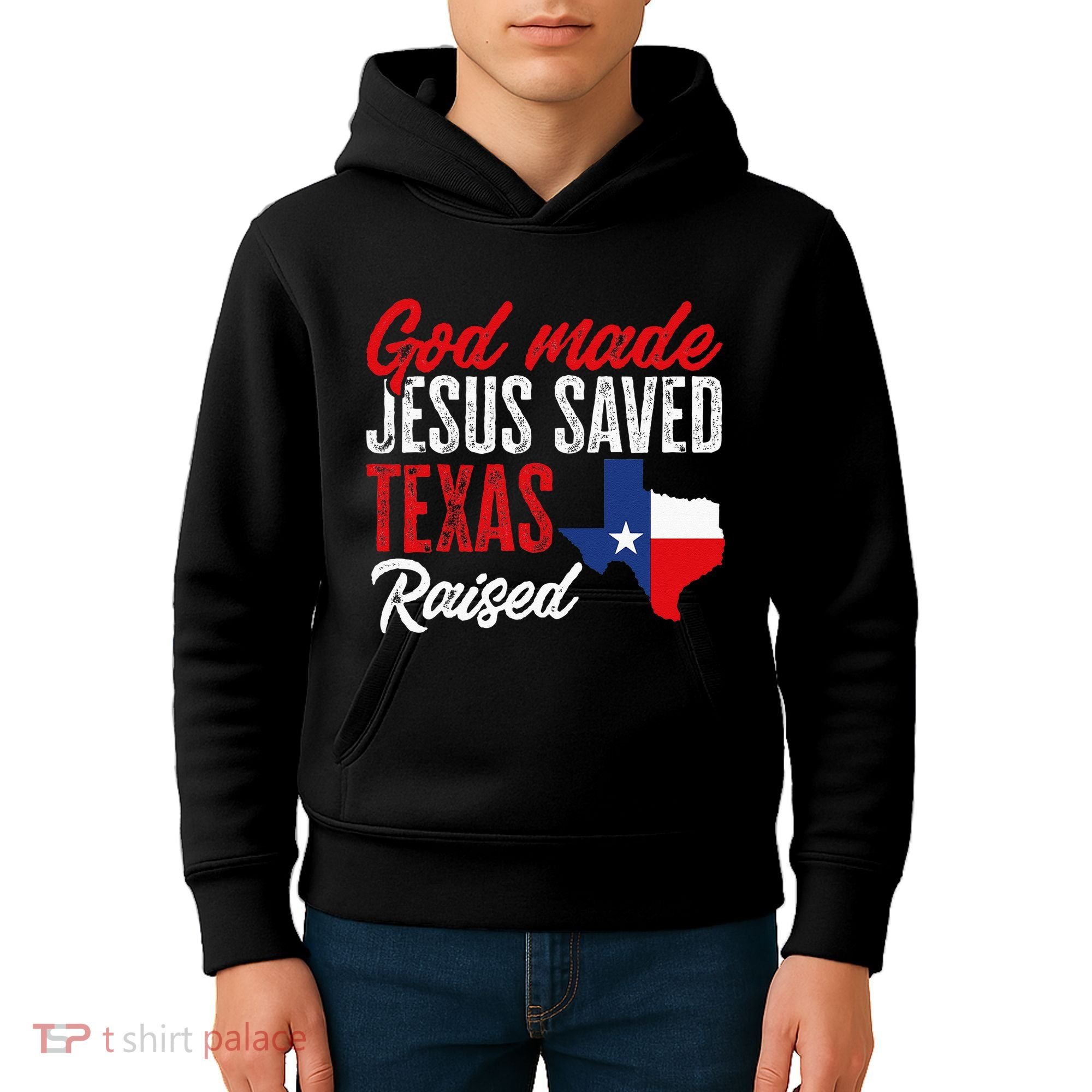 Home State Texas Pride God Made Jesus Saved Texas Raised Kids Hoodie