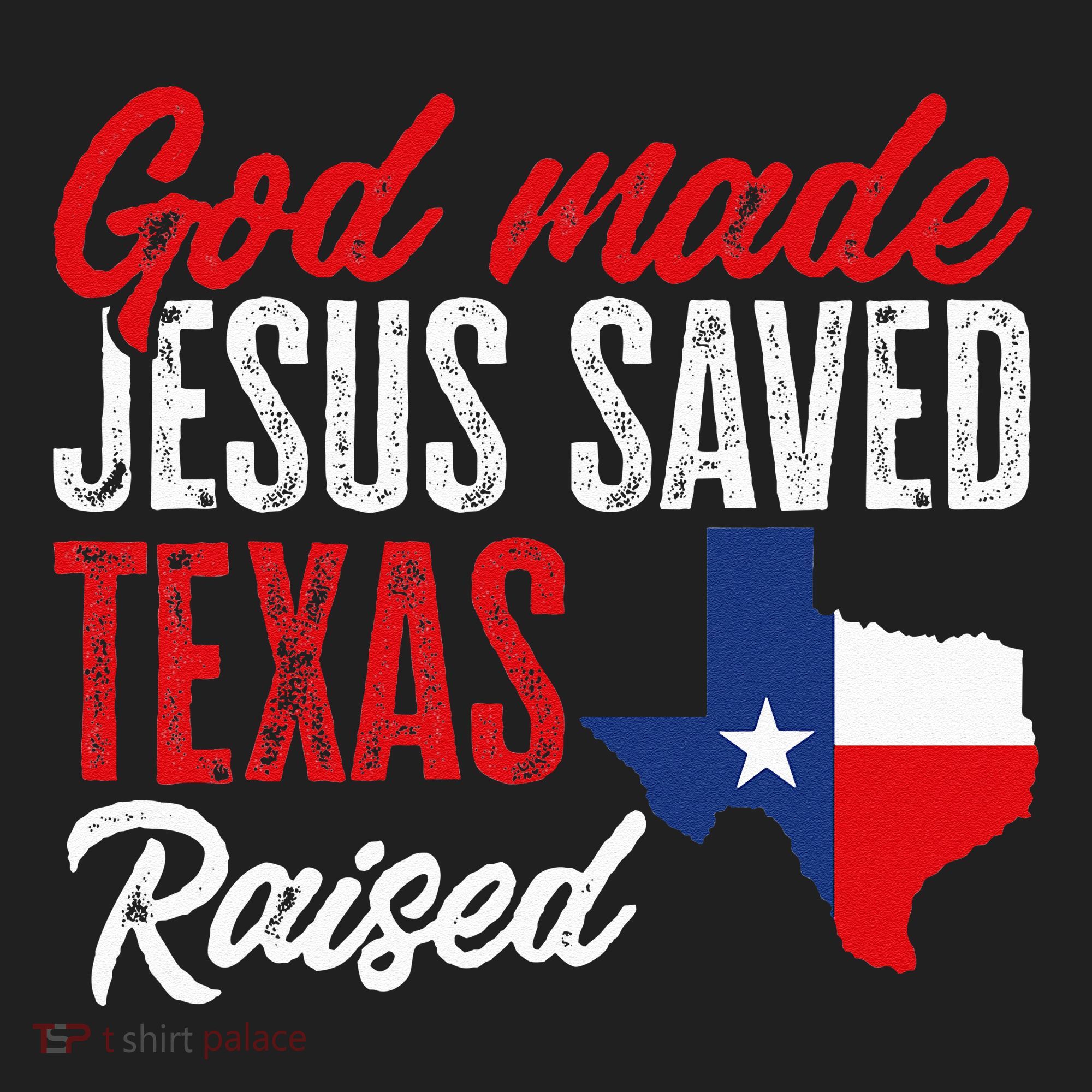 Home State Texas Pride God Made Jesus Saved Texas Raised Women's Sweatshirt