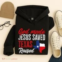 Home State Texas Pride God Made Jesus Saved Texas Raised Hoodie thumb 4