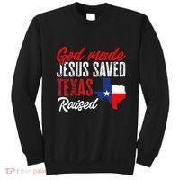 Home State Texas Pride God Made Jesus Saved Texas Raised Sweatshirt thumb 0
