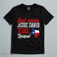 Home State Texas Pride God Made Jesus Saved Texas Raised T-Shirt thumb 5