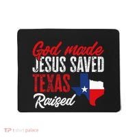 Home State Texas Pride God Made Jesus Saved Texas Raised Mousepad thumb 0