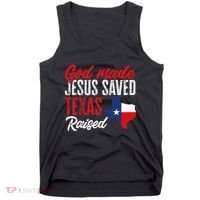 Home State Texas Pride God Made Jesus Saved Texas Raised Tank Top thumb 0