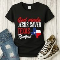Home State Texas Pride God Made Jesus Saved Texas Raised Women's T-Shirt thumb 3