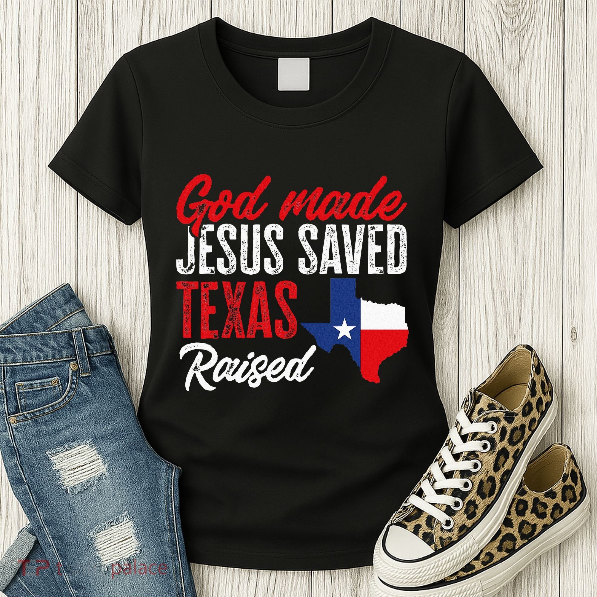Home State Texas Pride God Made Jesus Saved Texas Raised Women's T-Shirt