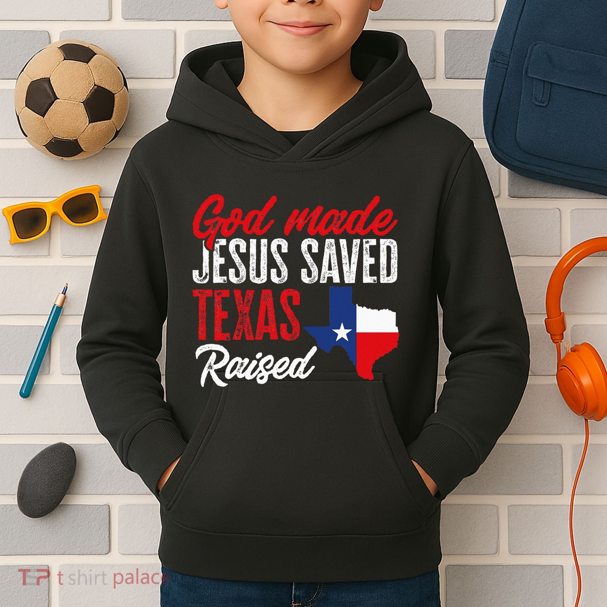 Home State Texas Pride God Made Jesus Saved Texas Raised Kids Hoodie