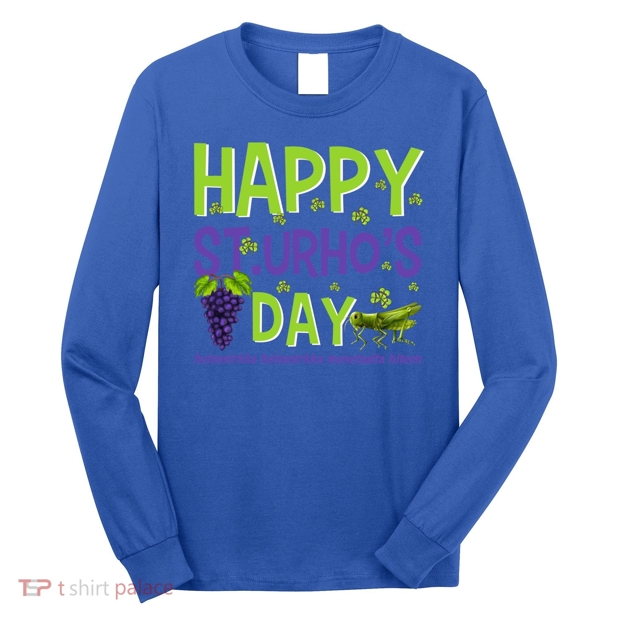 Happy St Urho's Day Funny Cool Gift Long Sleeve Shirt