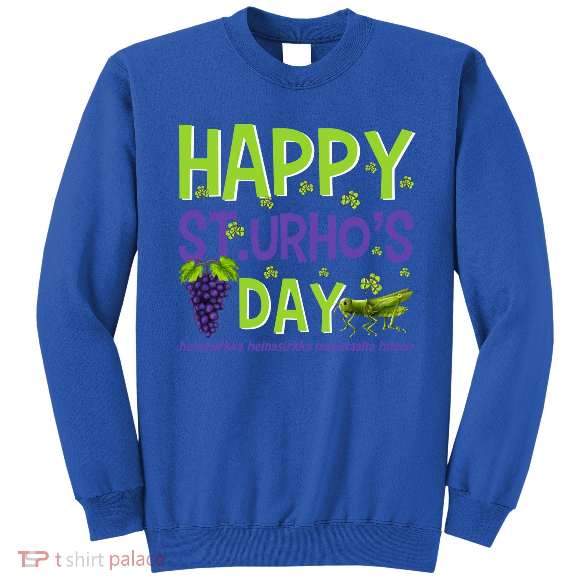Happy St Urho's Day Funny Cool Gift Sweatshirt