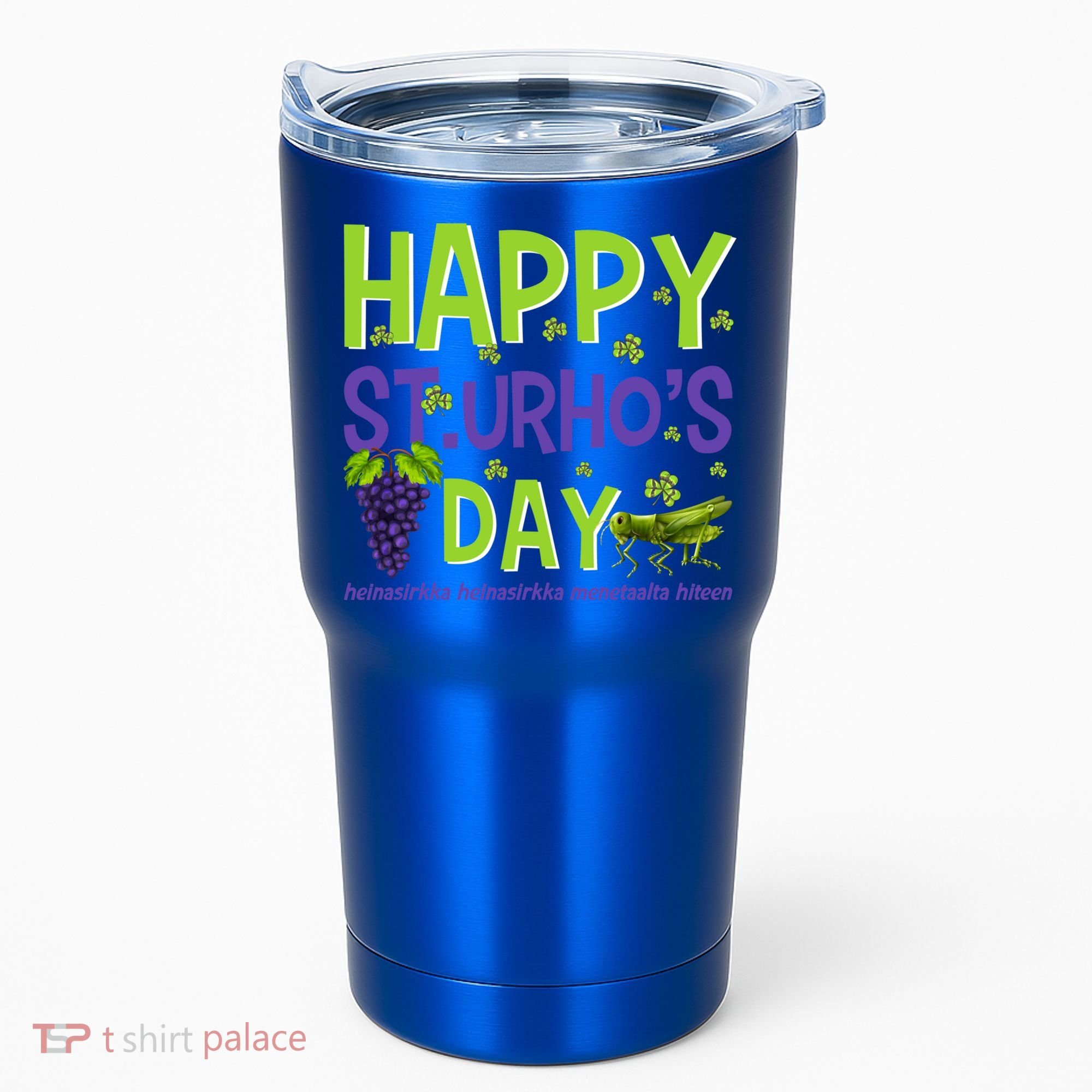 Happy St Urho's Day Funny Cool Gift Tumbler