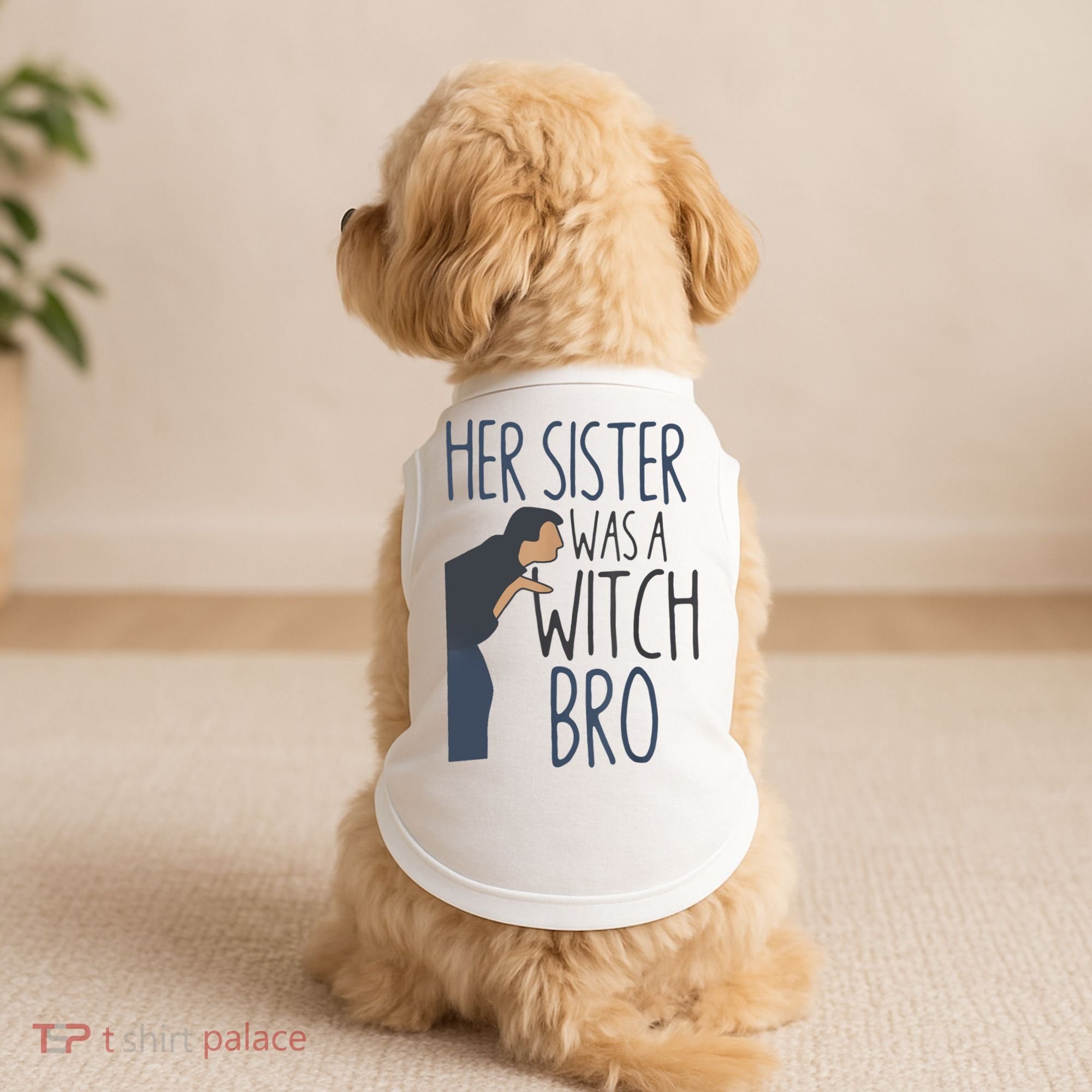 Her Sister Was A Witch Bro Funny Halloween Doggie Tank