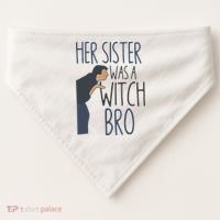 Her Sister Was A Witch Bro Funny Halloween USA-Made Doggie Bandana thumb 0