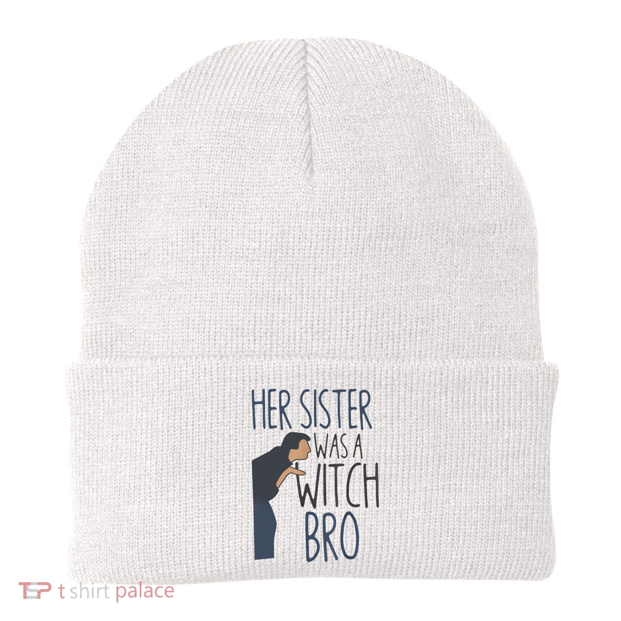 Her Sister Was A Witch Bro Funny Halloween Beanie