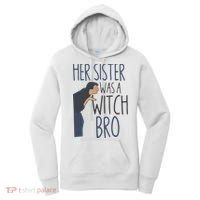 Her Sister Was A Witch Bro Funny Halloween Women's Hoodie thumb 0