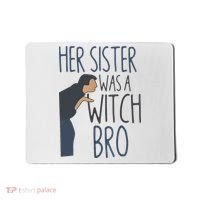 Her Sister Was A Witch Bro Funny Halloween Mousepad thumb 0