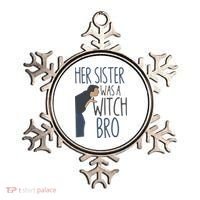 Her Sister Was A Witch Bro Funny Halloween Ornament thumb 0