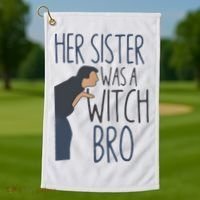 Her Sister Was A Witch Bro Funny Halloween Golf Towel thumb 1