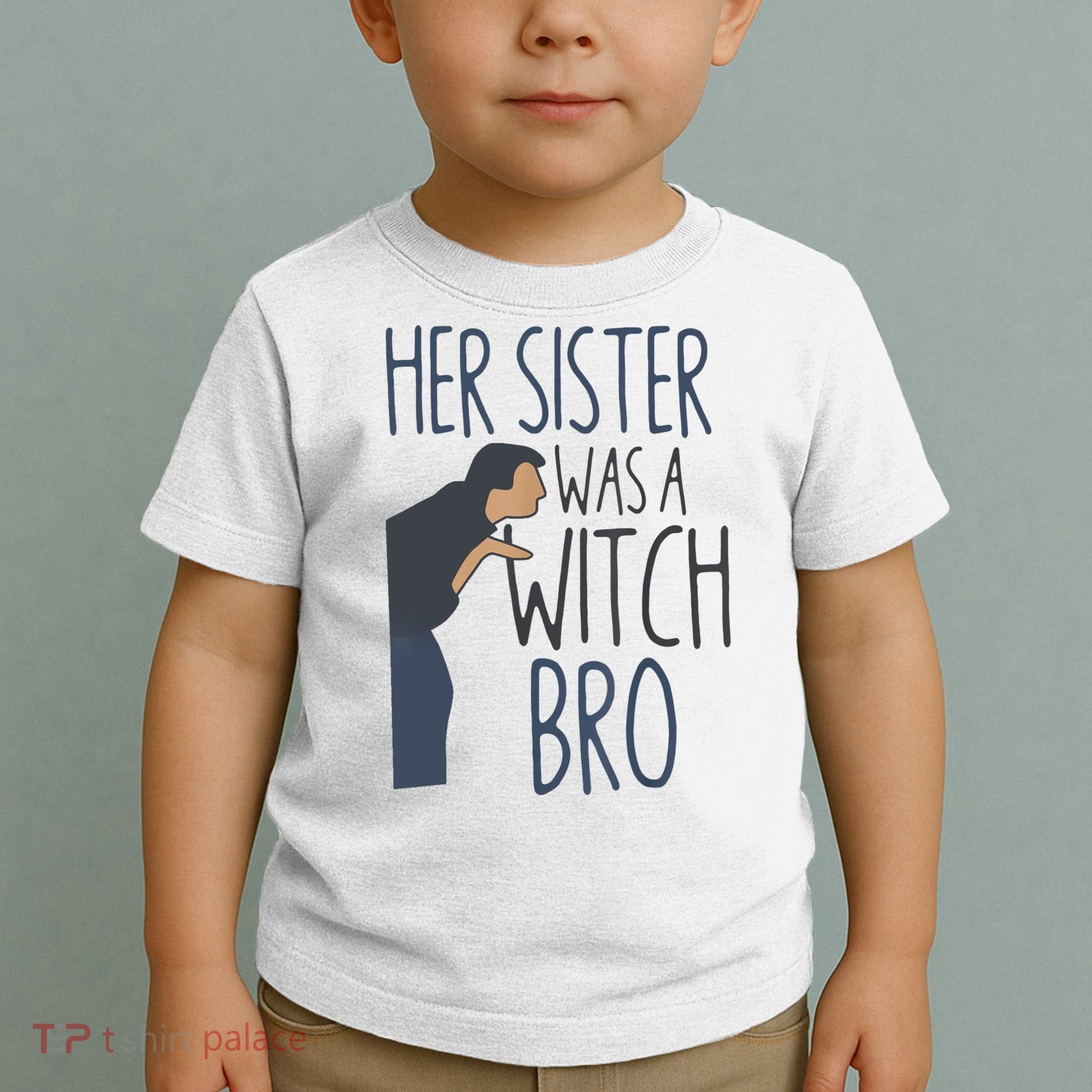 Her Sister Was A Witch Bro Funny Halloween Toddler T-Shirt