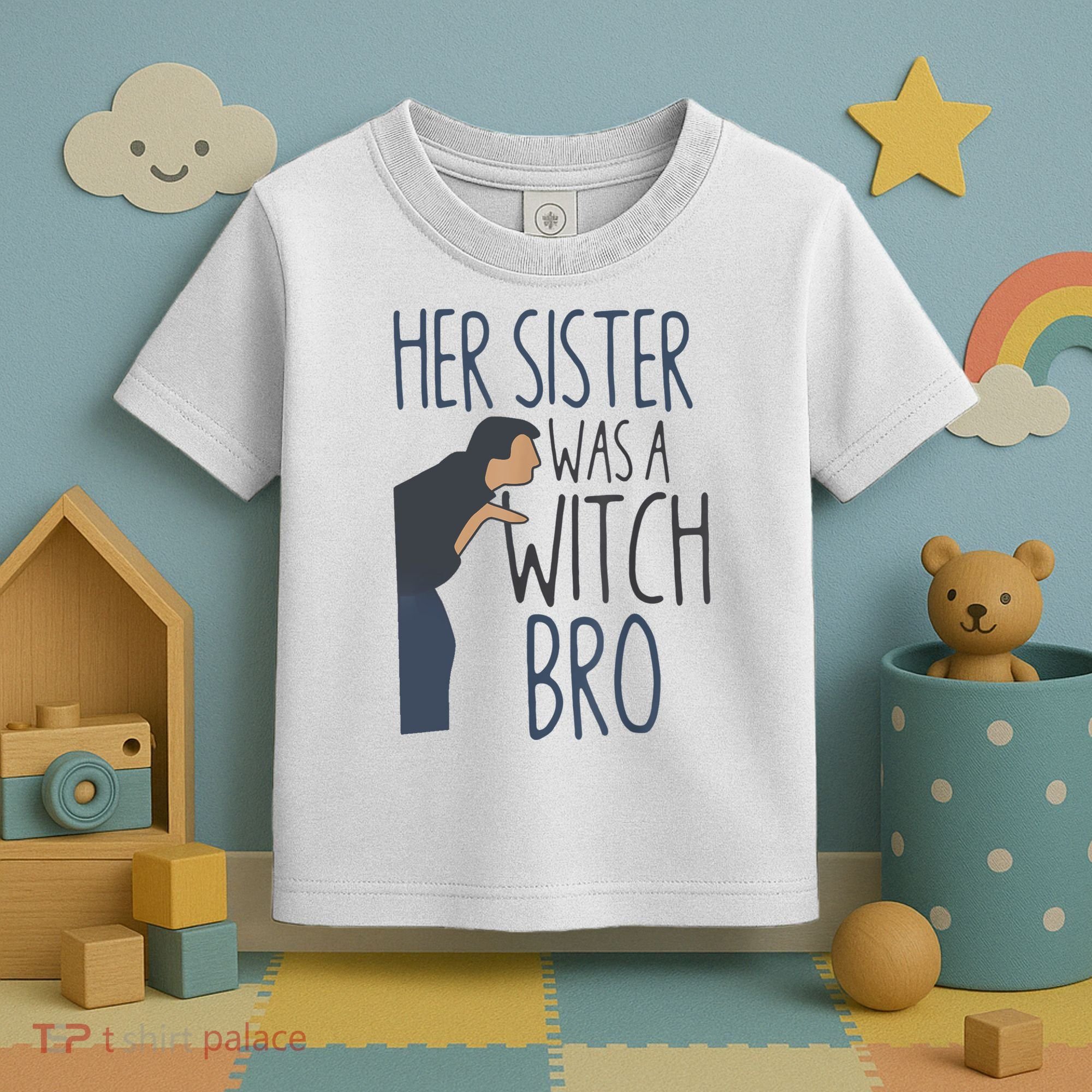 Her Sister Was A Witch Bro Funny Halloween Toddler T-Shirt