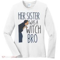 Her Sister Was A Witch Bro Funny Halloween Women's Long Sleeve Shirt thumb 0