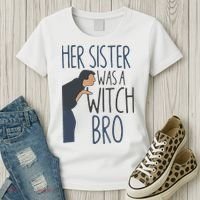 Her Sister Was A Witch Bro Funny Halloween Women's T-Shirt thumb 3
