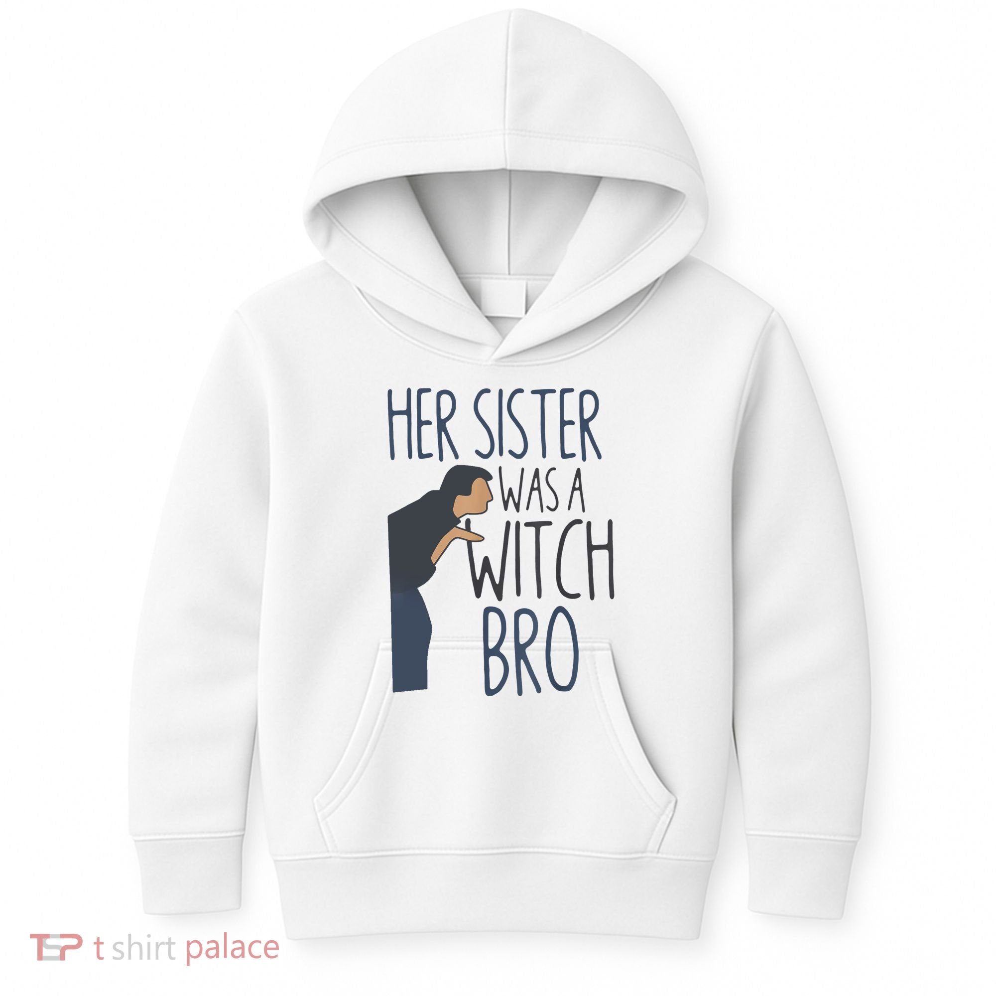 Her Sister Was A Witch Bro Funny Halloween Kids Hoodie